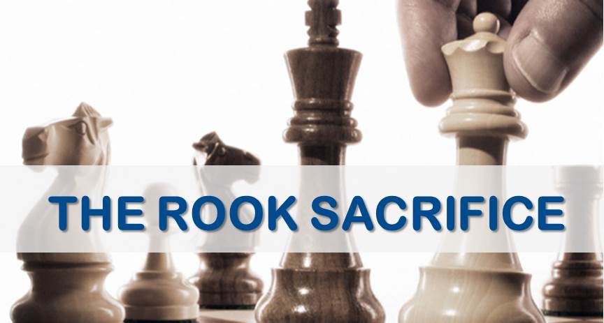 The Rook Sacrifice - TheChessWorld
